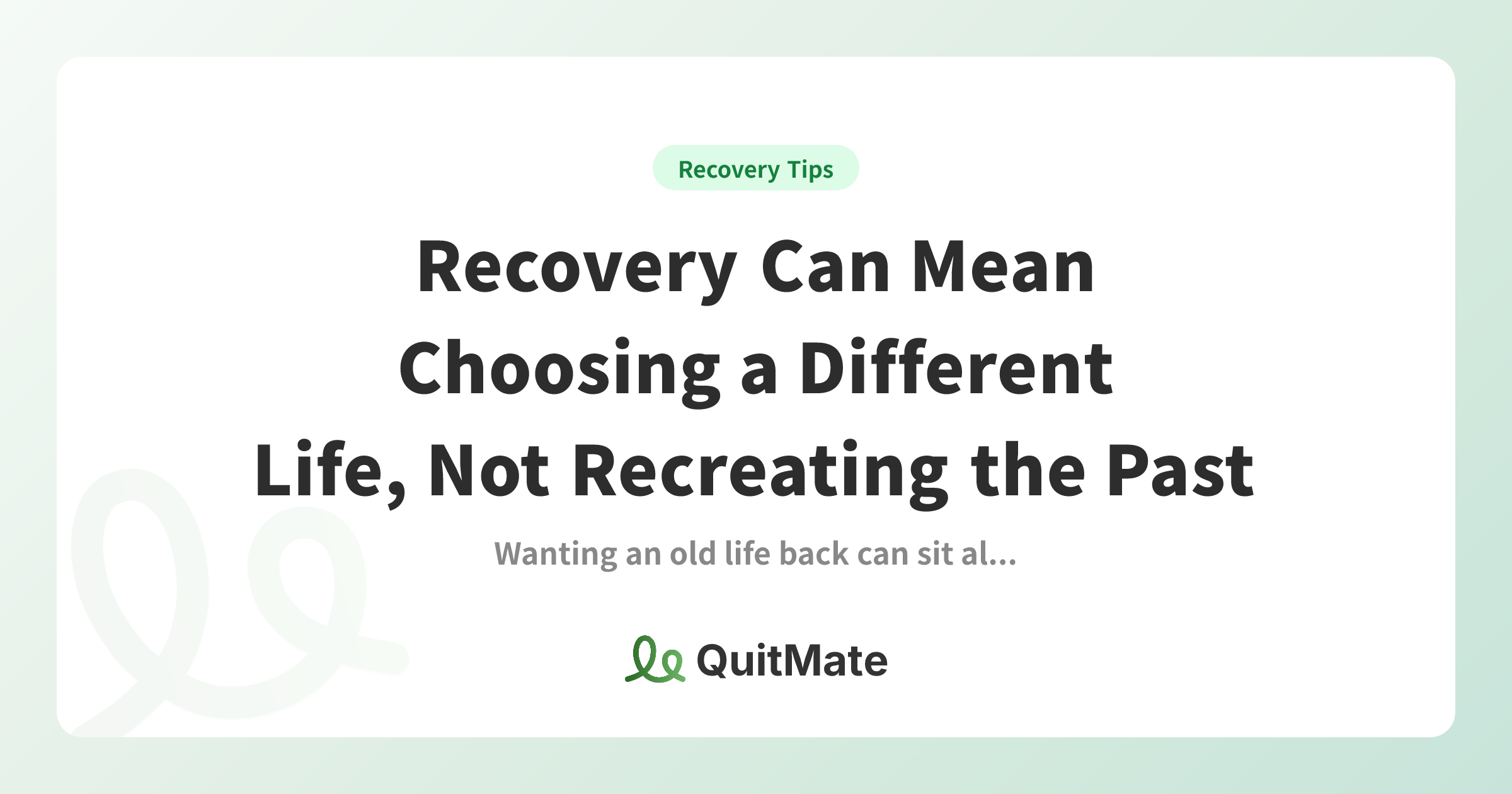 Recovery Is Not Recovery Isn't About Going Back | Blog | QuitMate